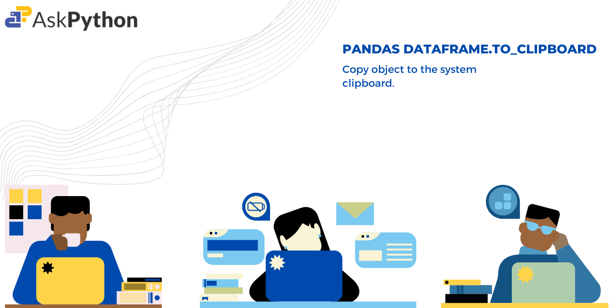 Pandas DataFrame.to_clipboard — Copy the object to the system clipboard