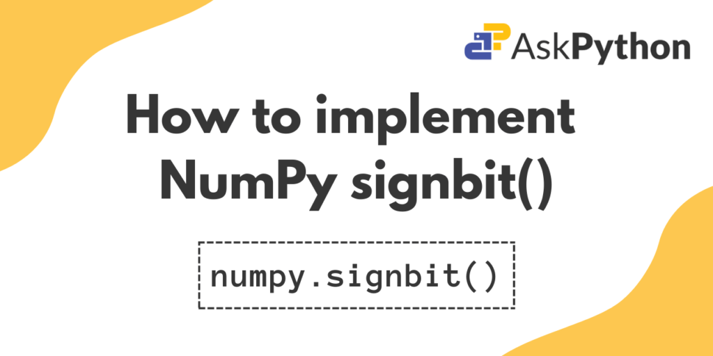 Numpy signbit Returns elementwise True where signbit is set (less
