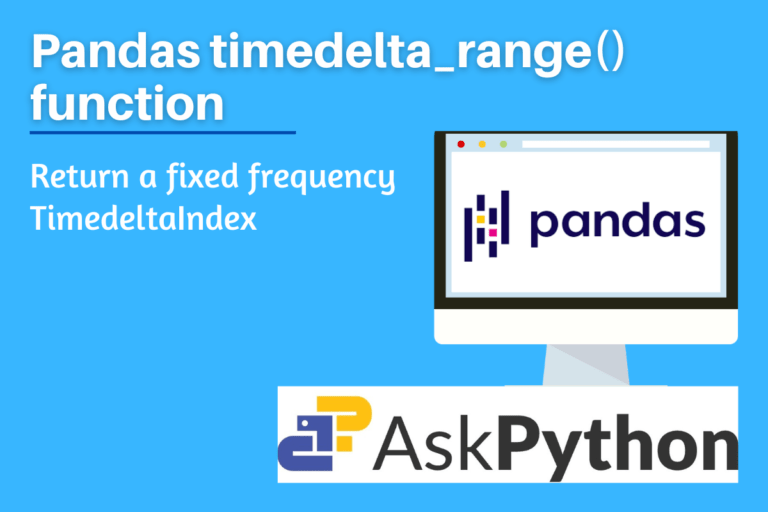 Pandas timedelta_range Return a fixed frequency TimedeltaIndex