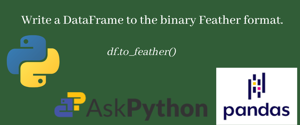 How to Write a Dataframe to the Binary Feather Format? AskPython