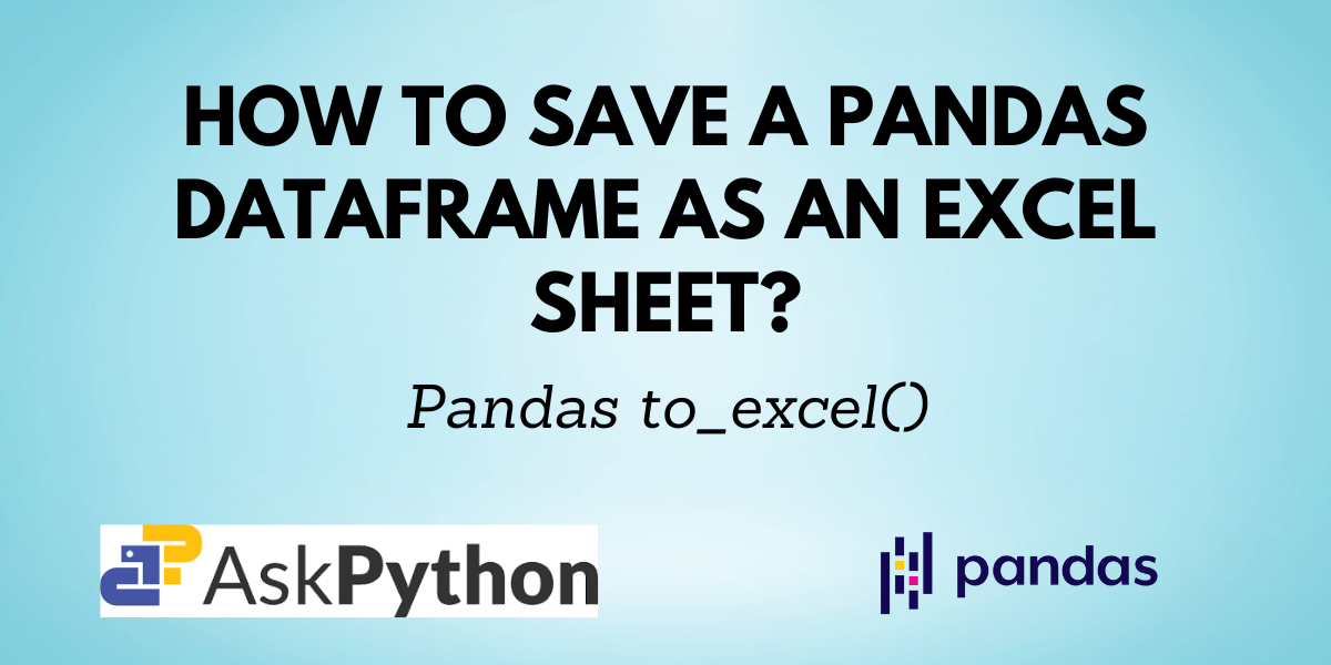 Pandas to_excel() Write an object to an Excel Sheet AskPython