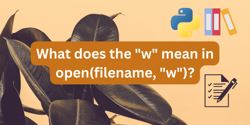 What does the "w" mean in open(filename, "w")? AskPython