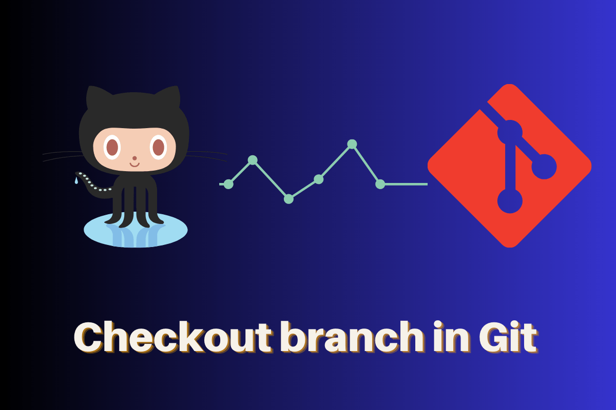 Understanding Git Checkout Branch and its Usage AskPython