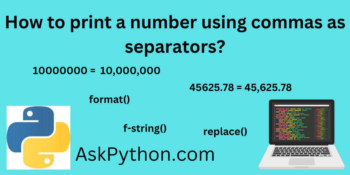 How to print a number using commas as separators? AskPython