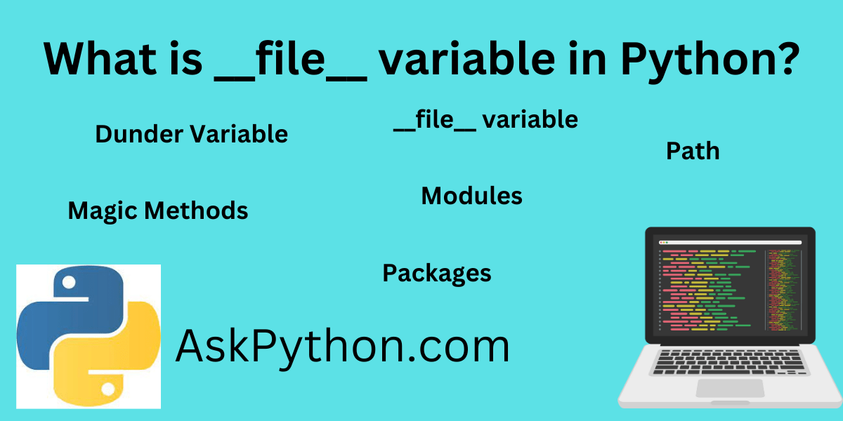 What is __file__ variable in Python? AskPython