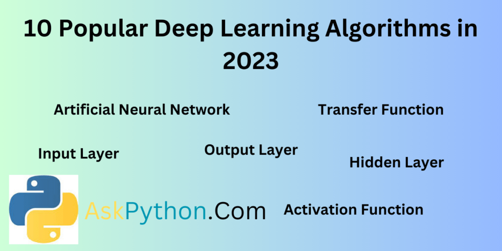 10 Popular Deep Learning Algorithms in 2023 AskPython
