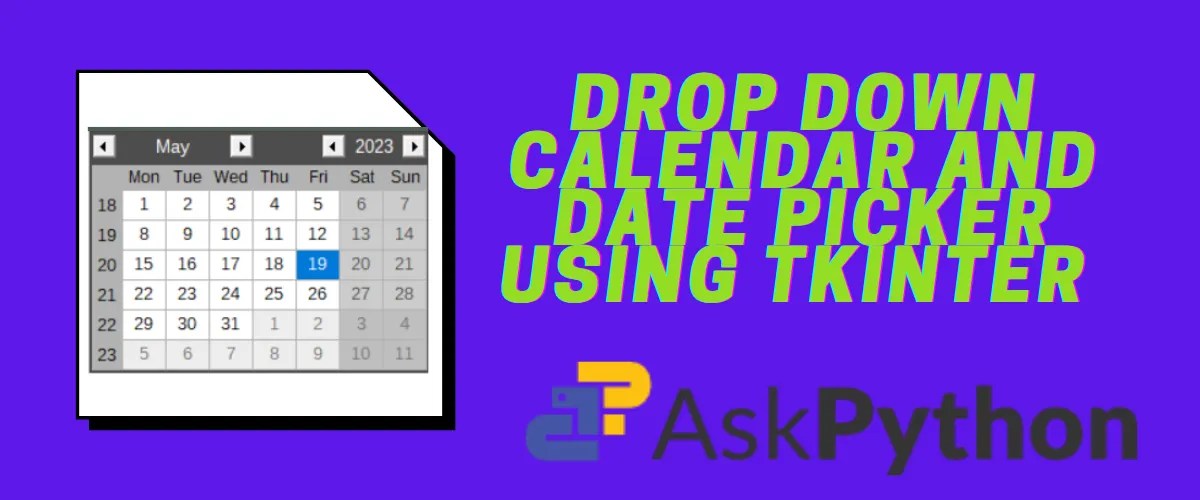 TkinterSimple Drop Down Calendar and Date Picker AskPython