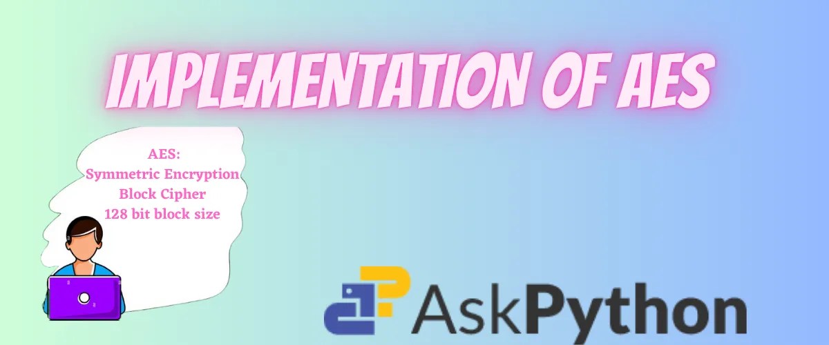 Implementation of AES With Padding AskPython