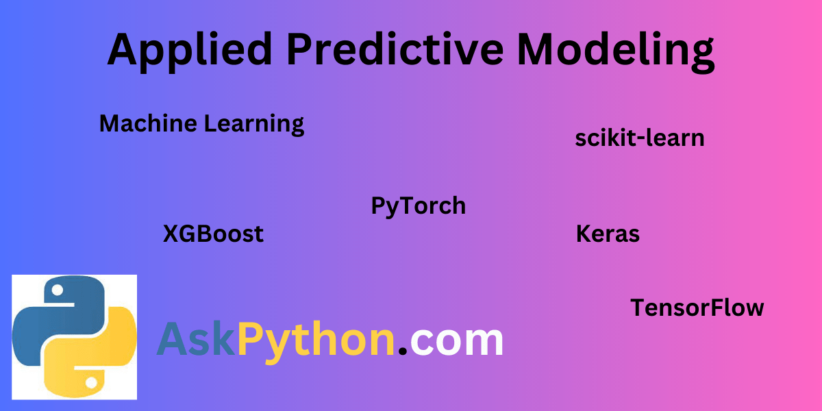 Applied Predictive Modeling in Python AskPython