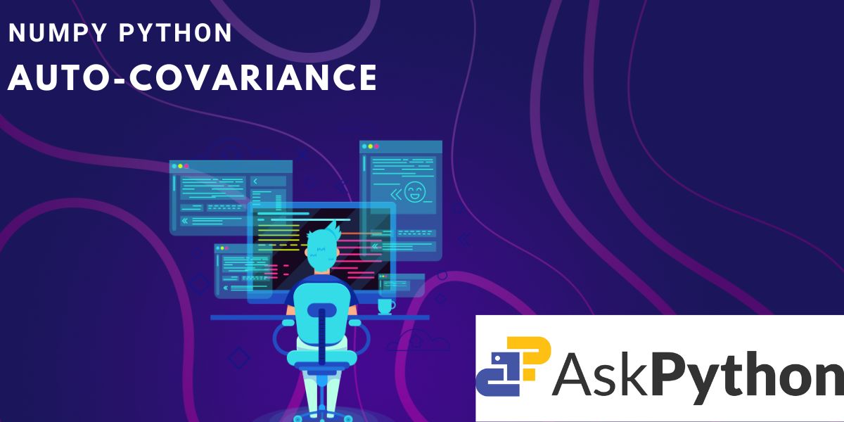 NumPy Python Calculating AutoCovariance AskPython