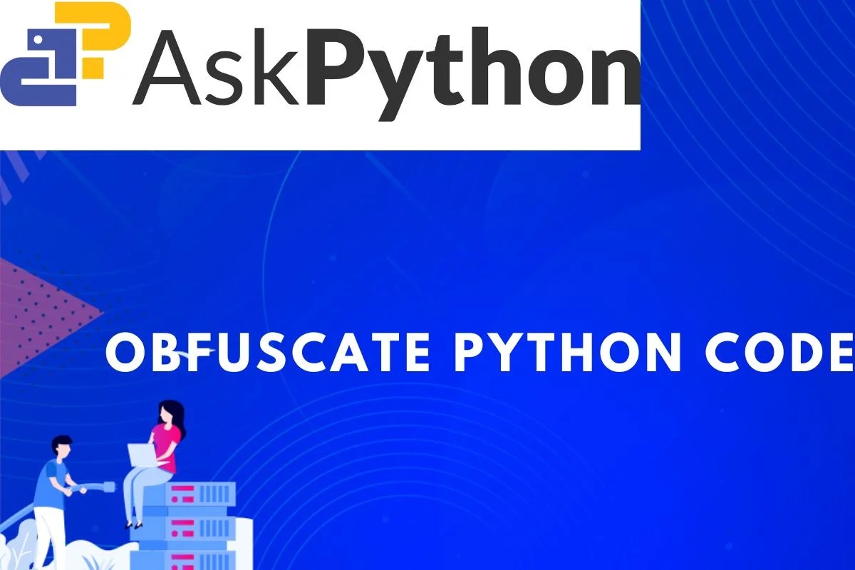 Obfuscate Python Code Effectively AskPython