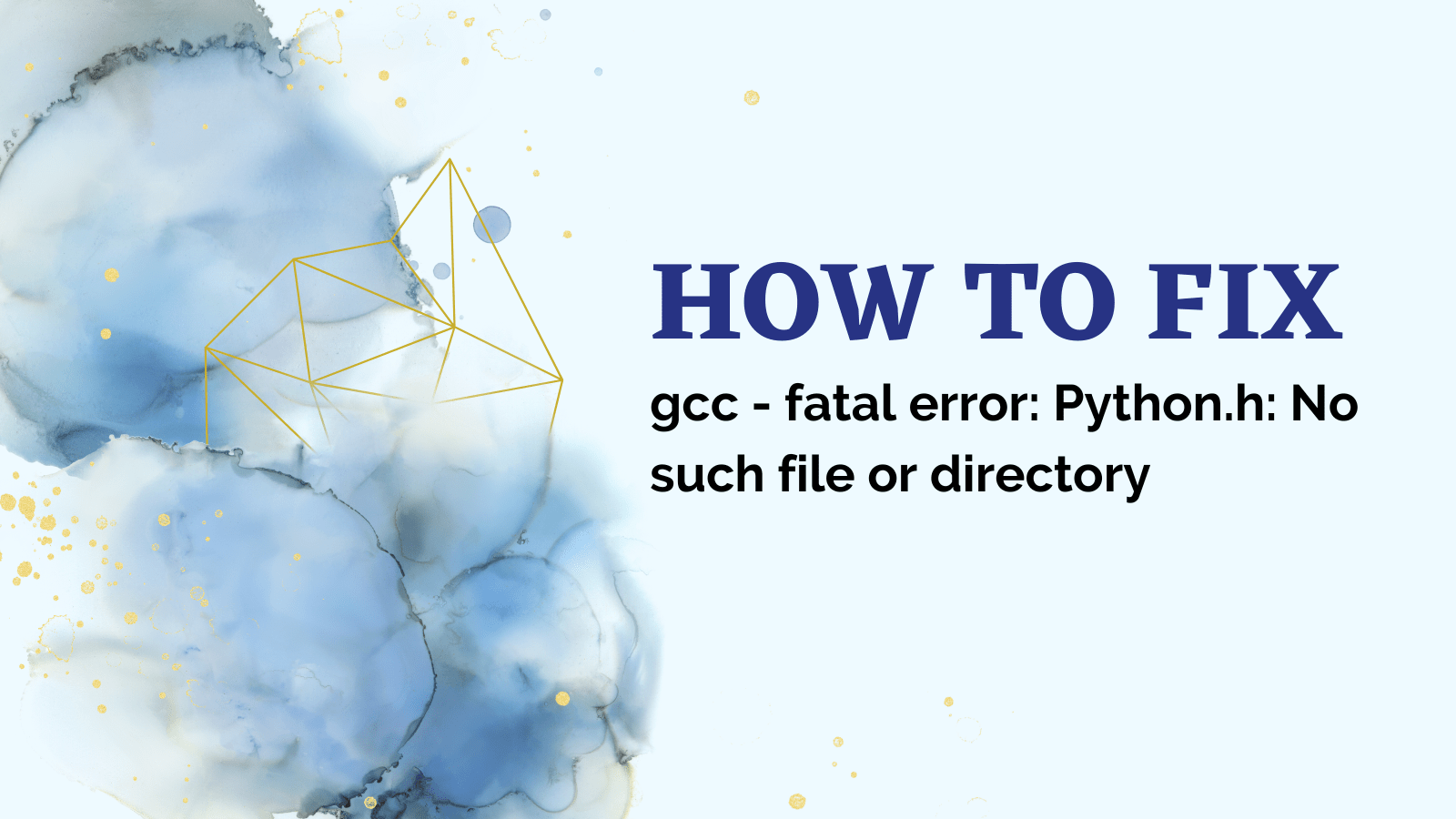 [Fix] gcc fatal error Python.h No such file or directory AskPython