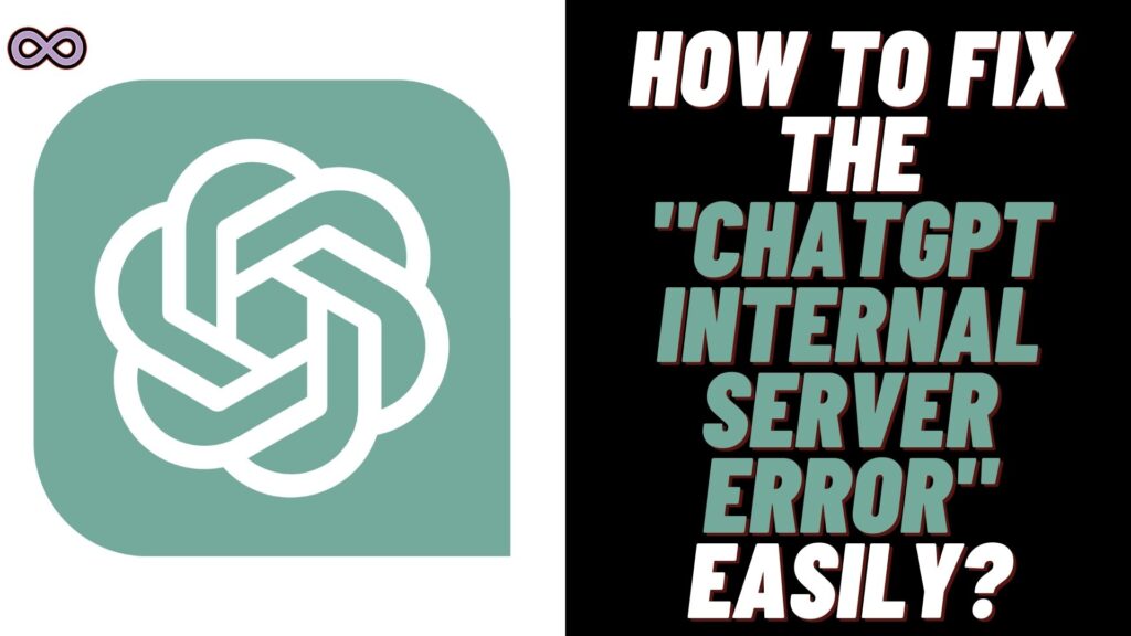 Easy Ways to Fix ChatGPT Internal Server Error Aspartin