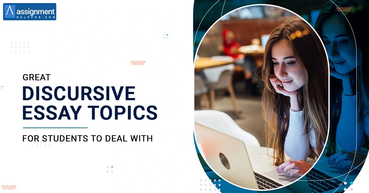 150 Excellent Discursive Essay Topics for Students To Consider