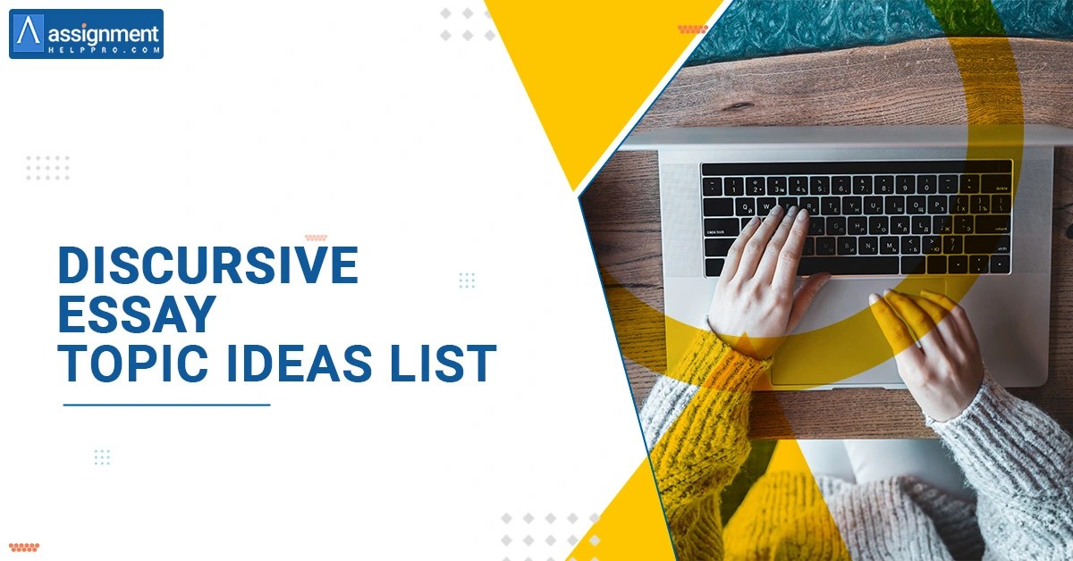 150 Excellent Discursive Essay Topics for Students To Consider