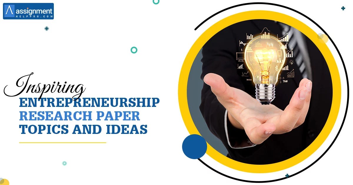 170 Inspiring Entrepreneurship Research Paper Topics