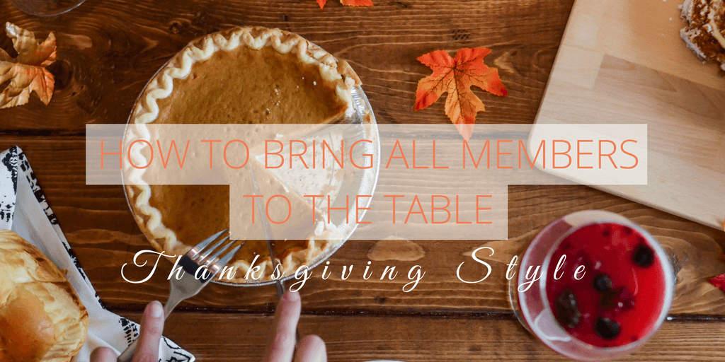 What Can You Bring To The Table How to Bring All Your Members to The Table [Thanksgiving Edition]