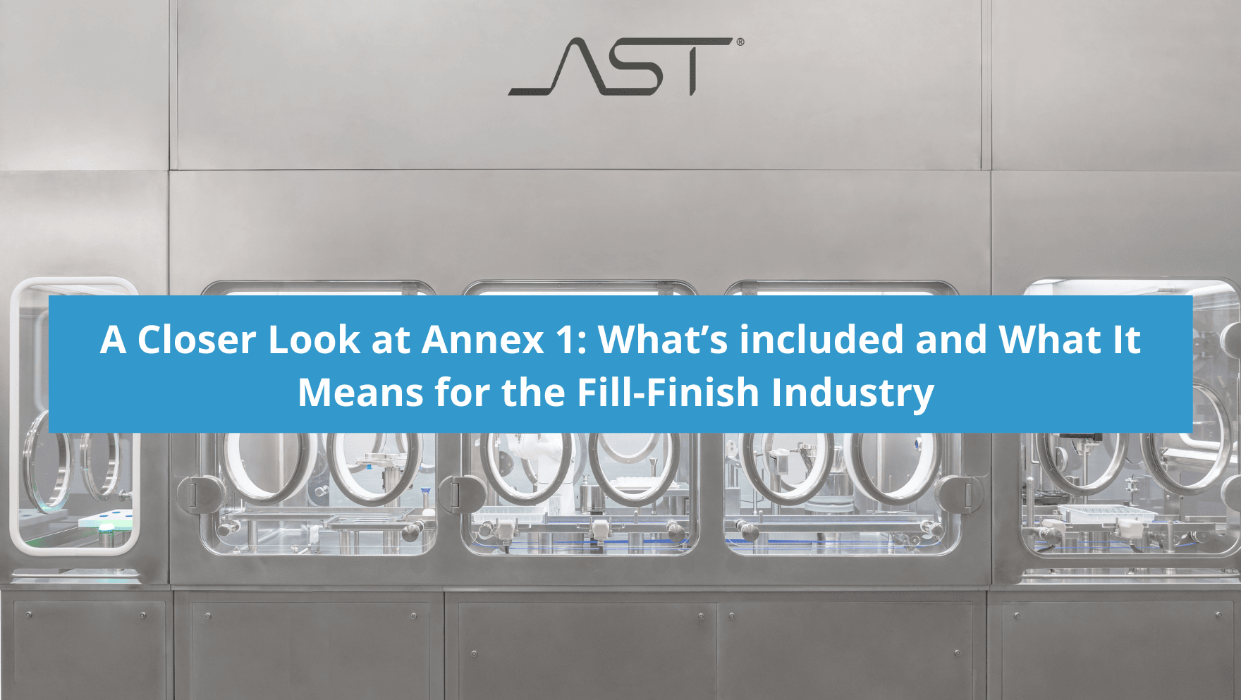 New Annex 1 Impact on the FillFinish Industry AST