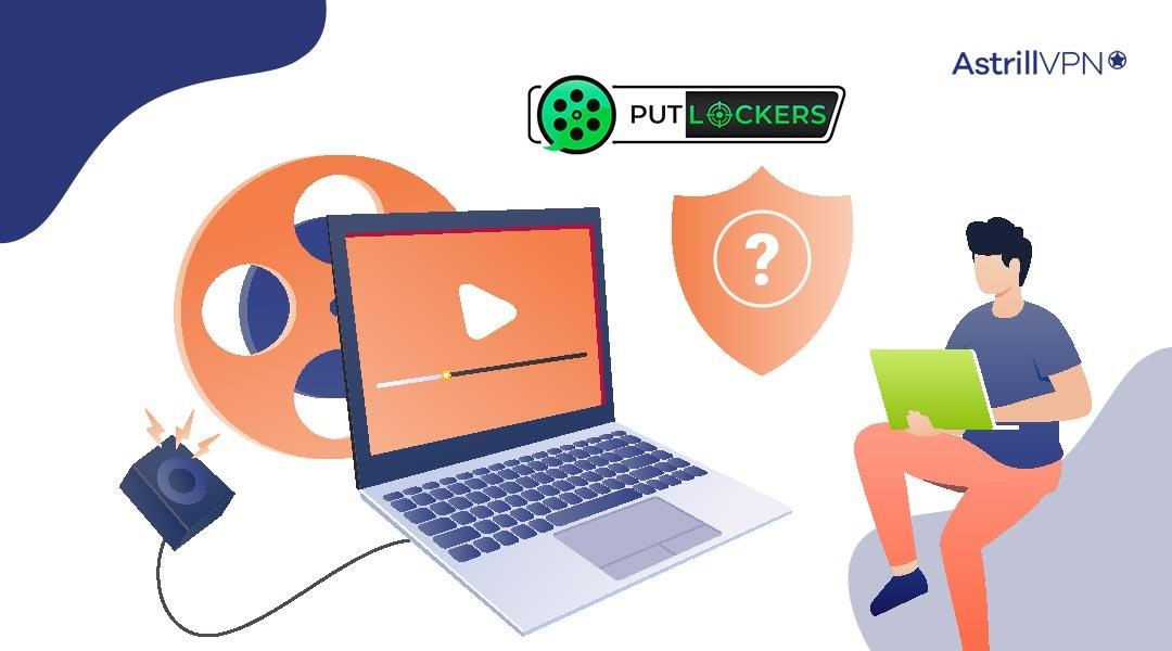 Is Putlocker Safe? The Truth Behind the Streaming Site AstrillVPN Blog