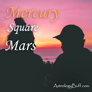 Composite Mercury Square Mars Through Different Signs
