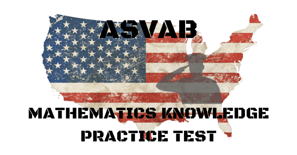 ASVAB Mathematics Knowledge Practice Test - ASVAB Prep