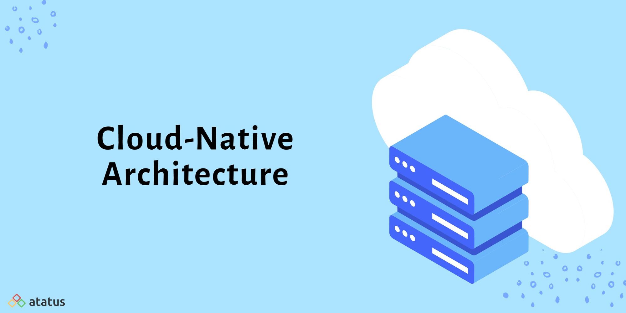 CloudNative Architecture Definition, Principles, and More
