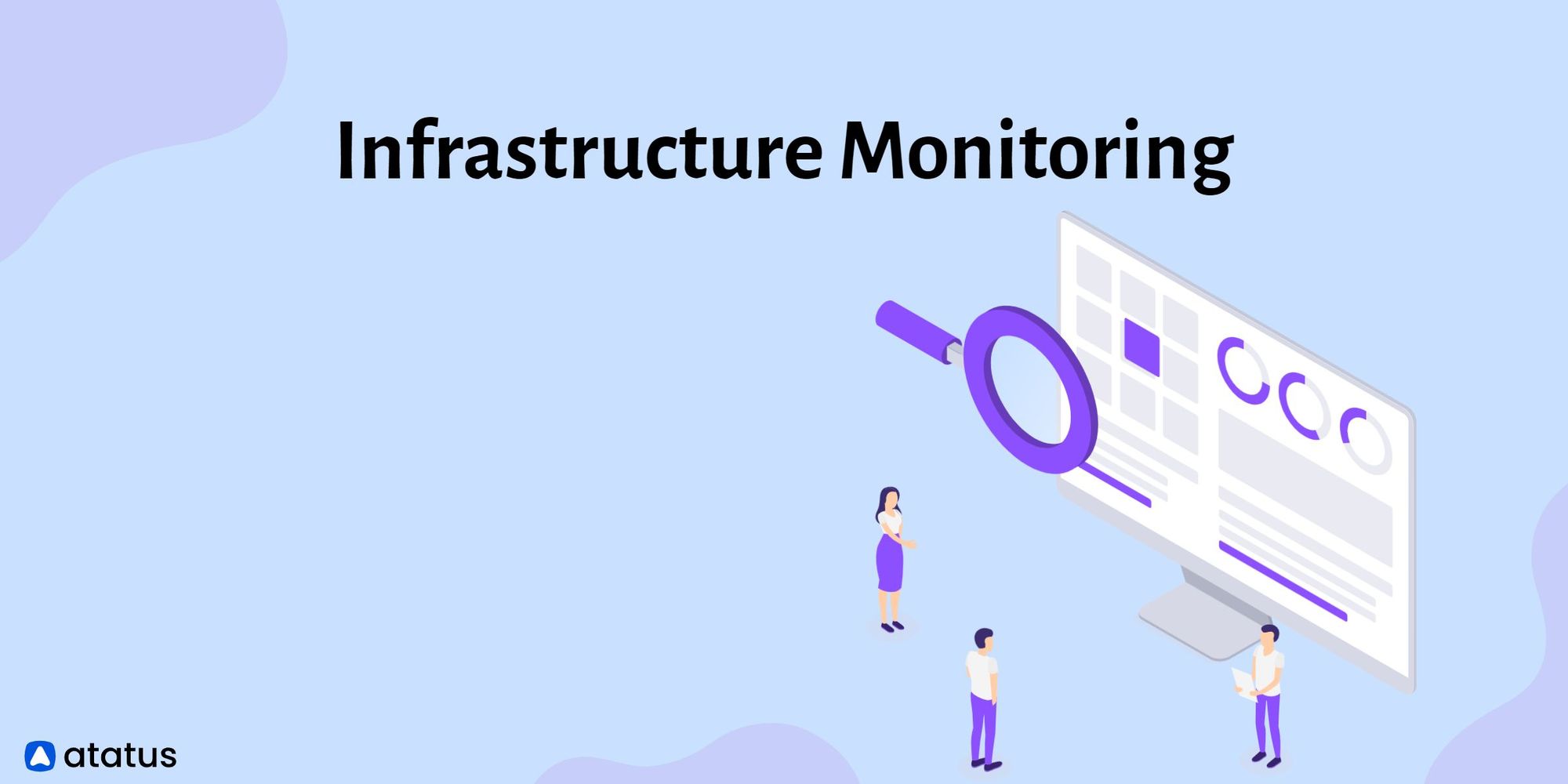 Infrastructure Monitoring Definition, Type, Benefits & More