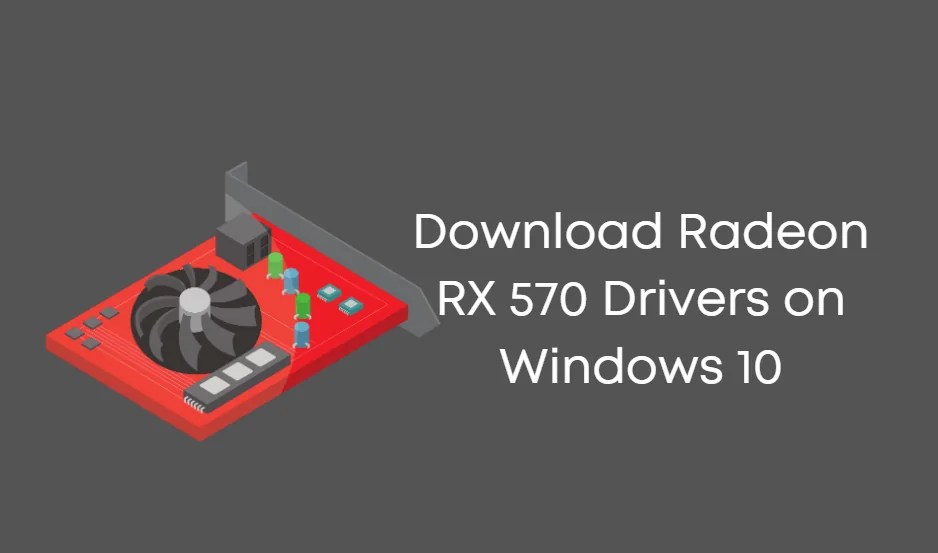 Download and Install Radeon RX 570 Drivers on Windows 10