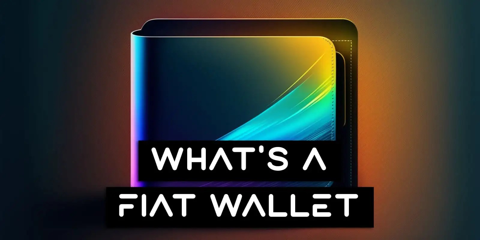What Is A Fiat Wallet? A Threat To Your Privacy And Security (2024
