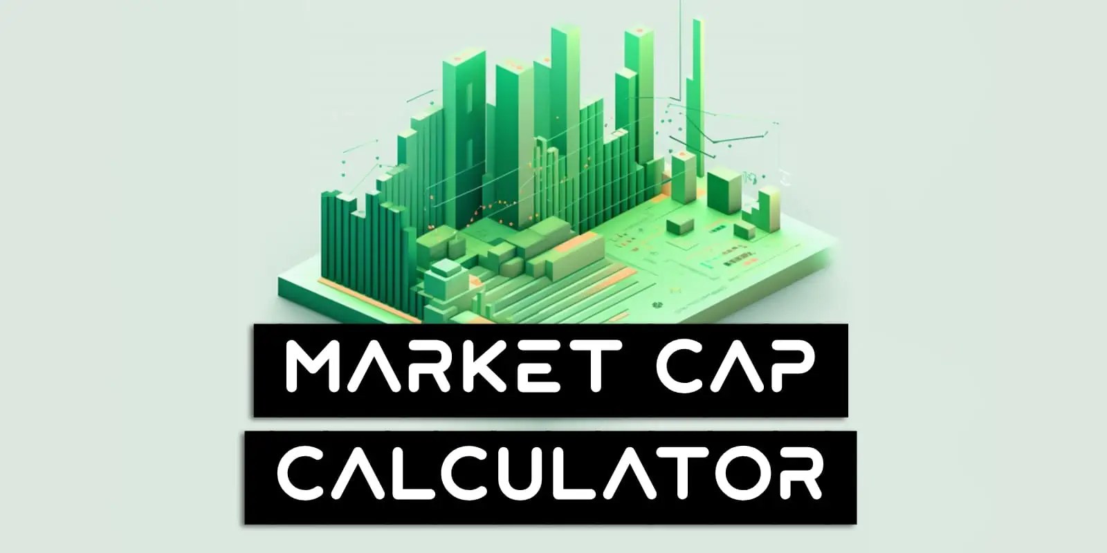 Market Cap Calculator How To Calculate Cryptocurrency Market Cap (2024