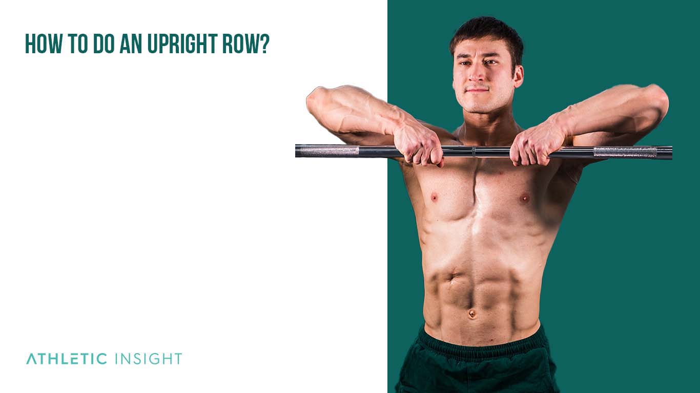 How to Do Upright Row Variations, Proper Form, Techniques, Barbell