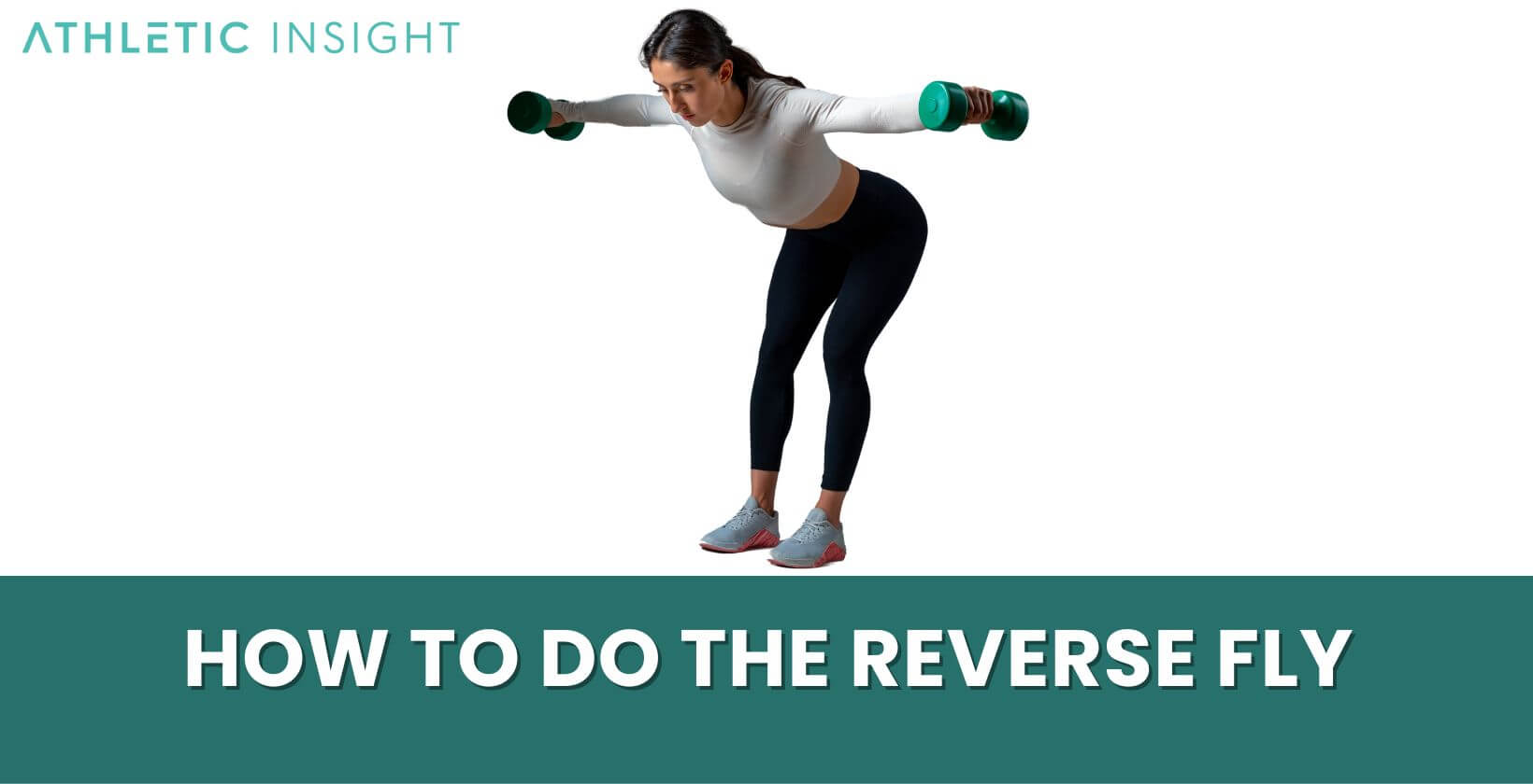 How to do a Reverse Fly Benefits, Variations, Alternatives, Muscles