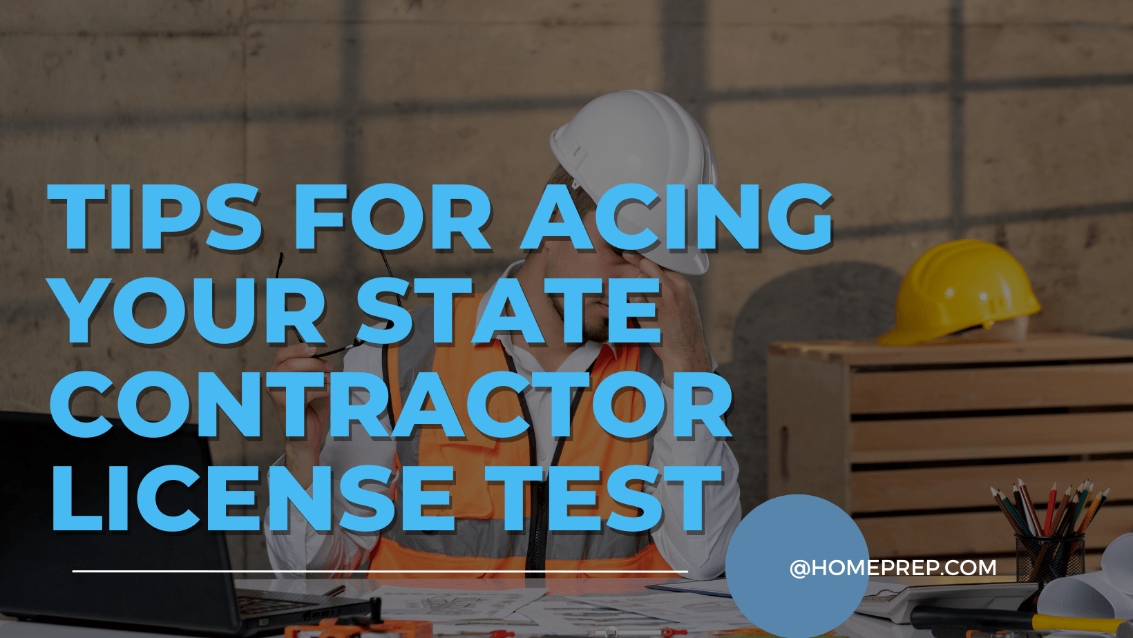 Top Tips and Strategies for Excelling in Your State Contractor License