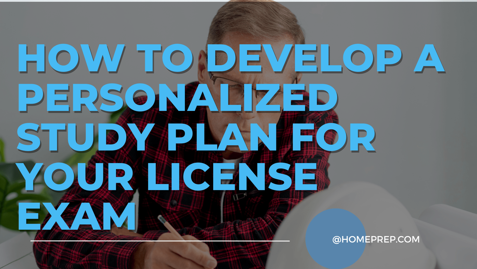 How to Develop a Personalized Study Plan for Your Contractor License