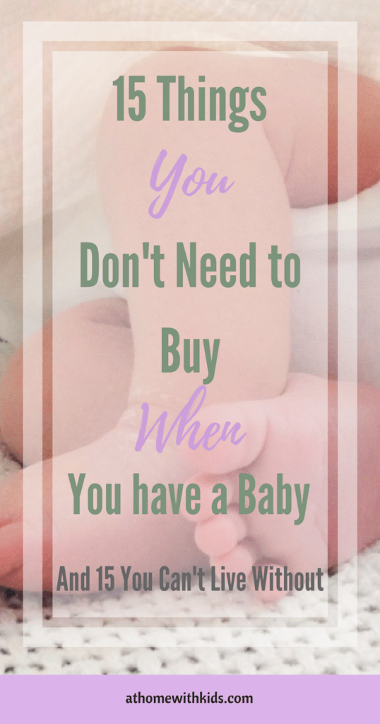 15 Baby Items you do not Need, Plus 15 you can&#039,t Live Without At Home