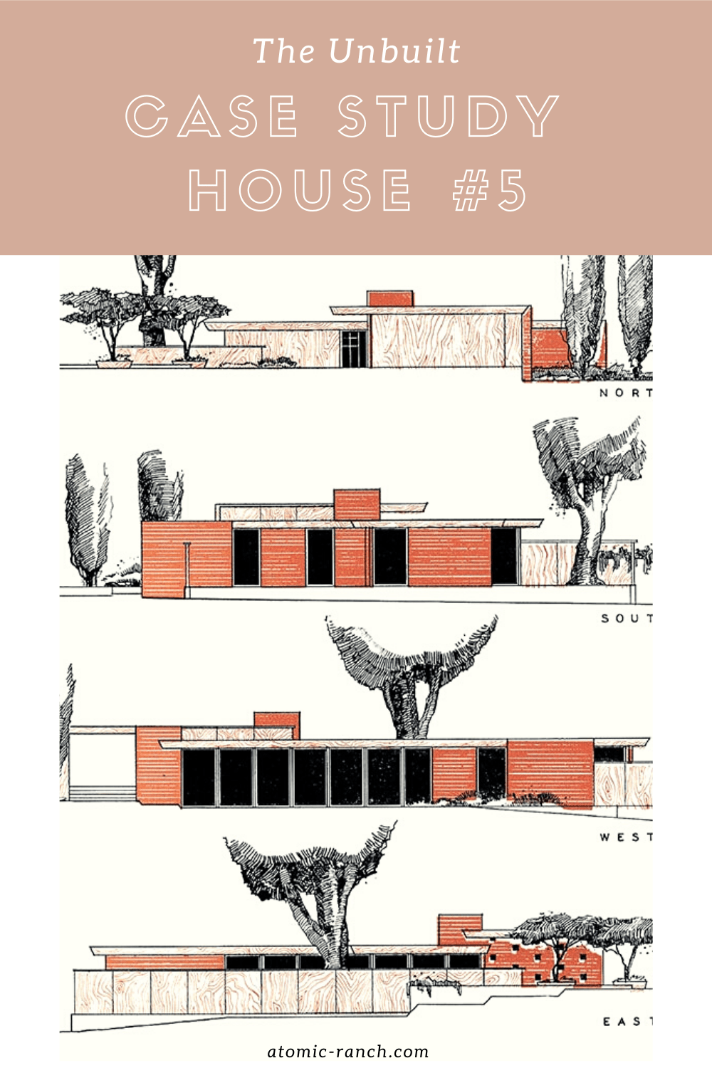 Case Study House 5 The Unbuilt Ideal Atomic Ranch