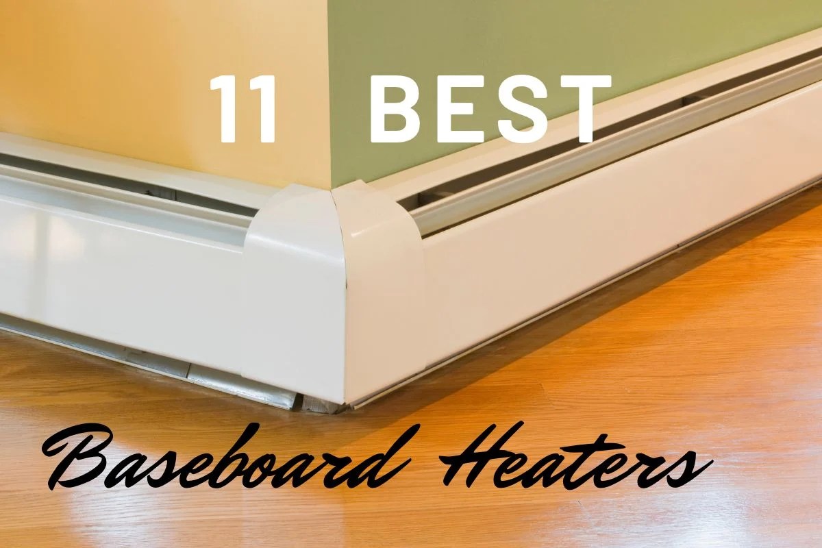 The 11 Best Baseboard Heaters to Keep You Warm (Add Ons)