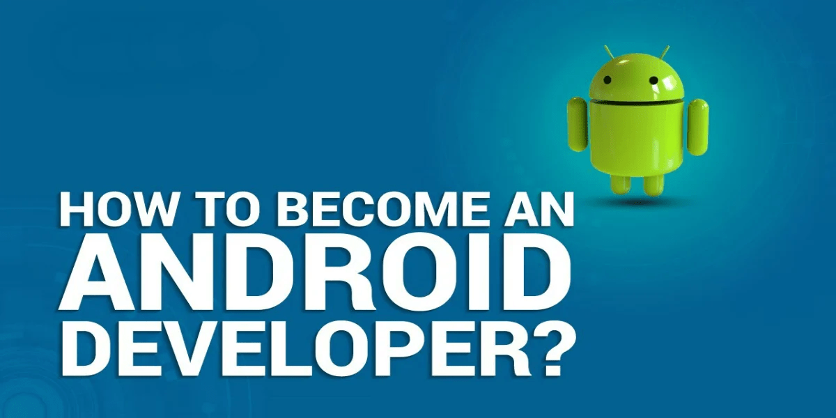 How to an Android Developer
