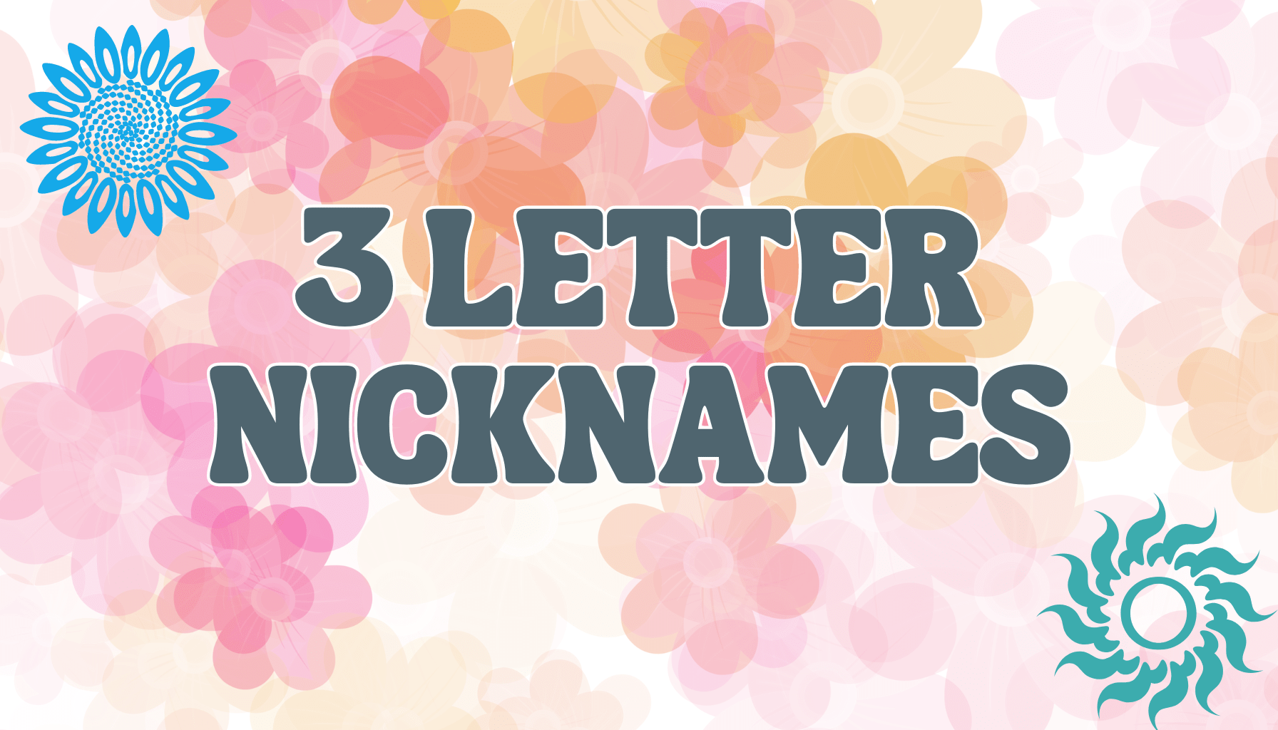 120 Best ThreeLetter Nicknames (With Meaning) Attraction Diary