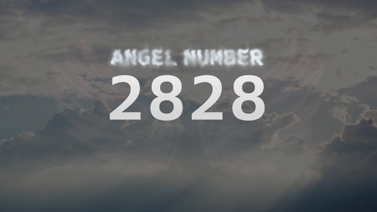 Angel Number 2828 Meaning and Significance Explained Attract Your King