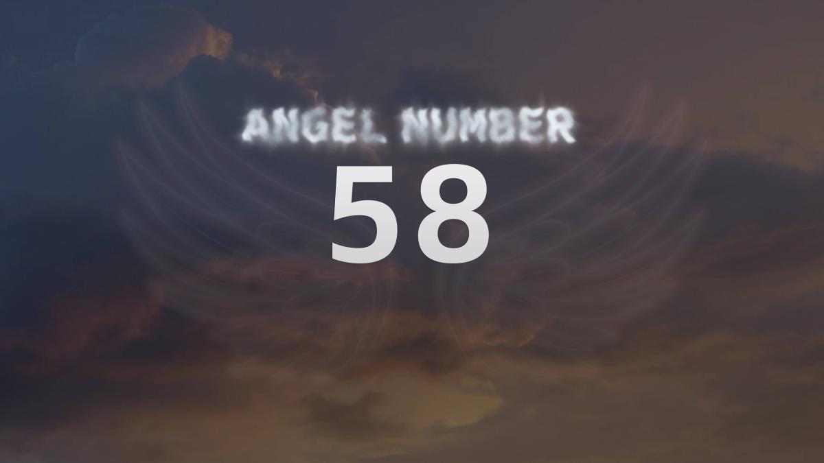 Angel Number 58 Discover Its Meaning and Significance Attract Your King