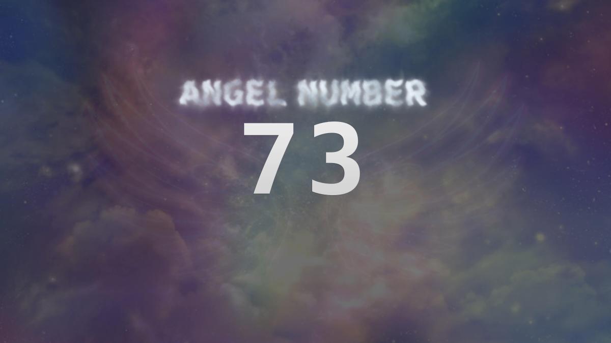 Angel Number 73 Discover Its Spiritual Meaning and Significance