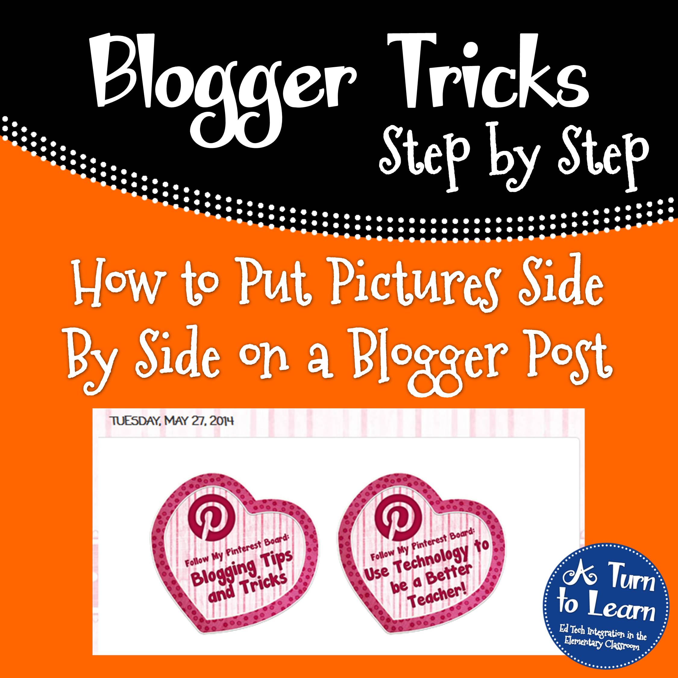 How to Put Pictures Side By Side in Blogger • A Turn to Learn