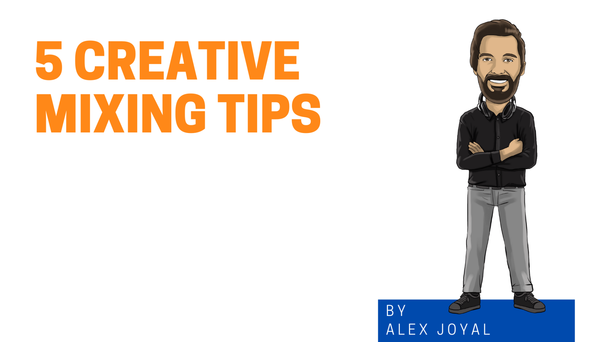 5 Creative Mixing Tips Audio Issues Audio Issues