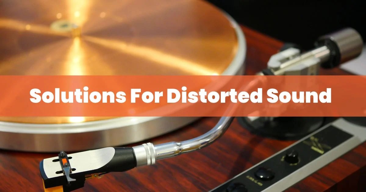 Why Does My Record Player Sound Distorted All You Have To Know