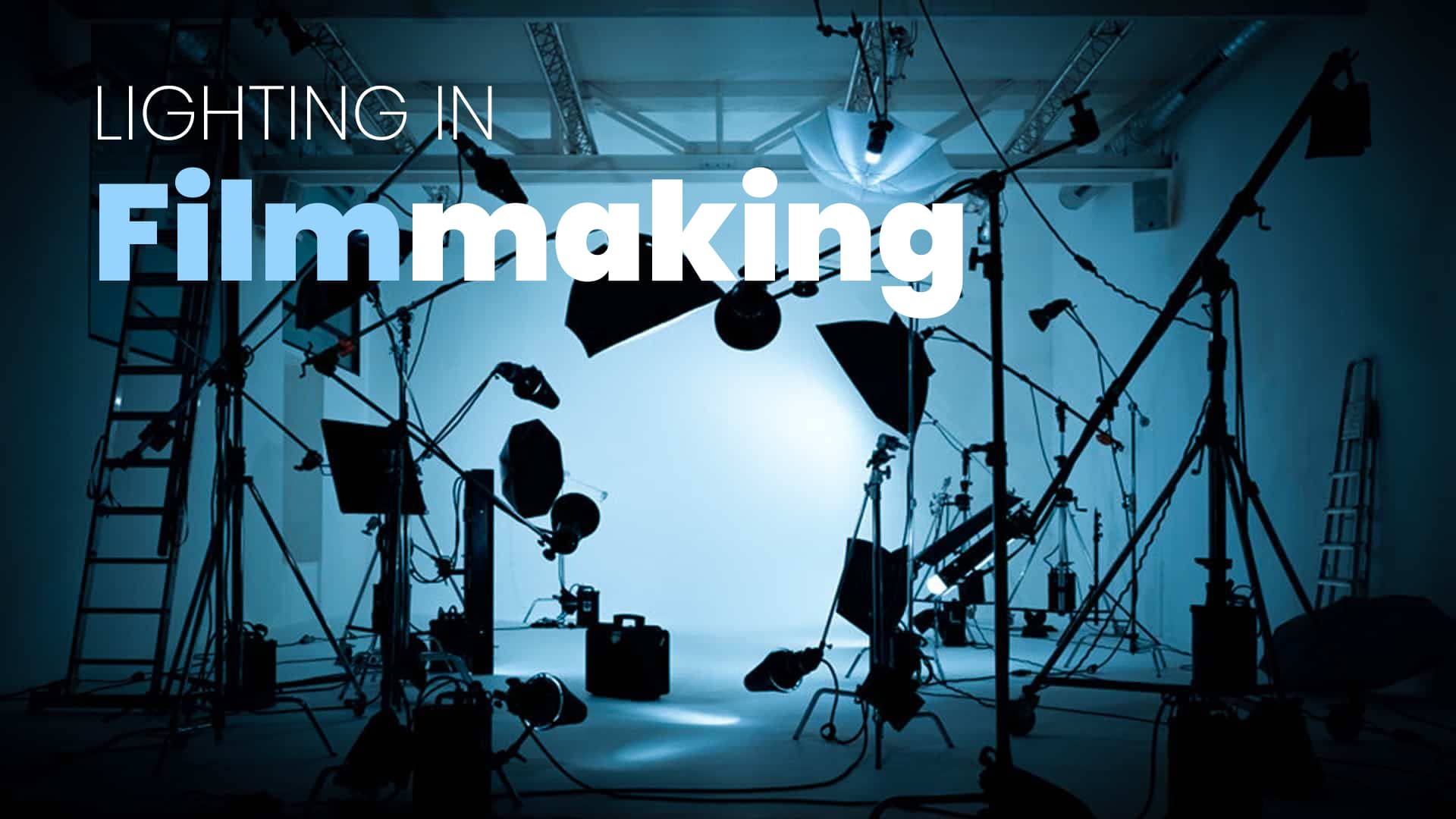 Ultimate Guide to Lighting in Filmmaking 2019 Audio Buzz