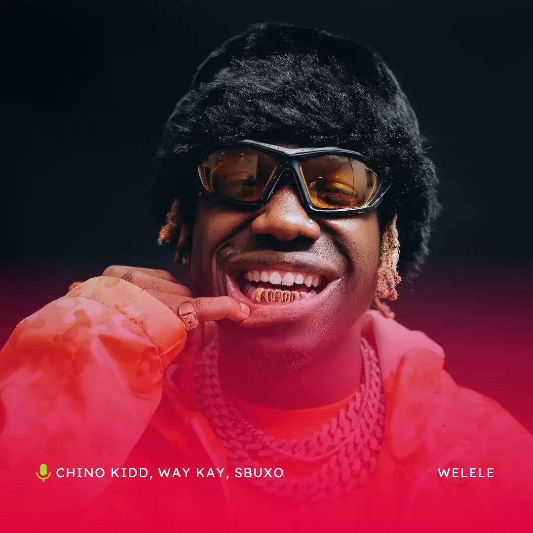 Chino Kidd ft. Way Kay & Sbuxo Welele MP3 Download