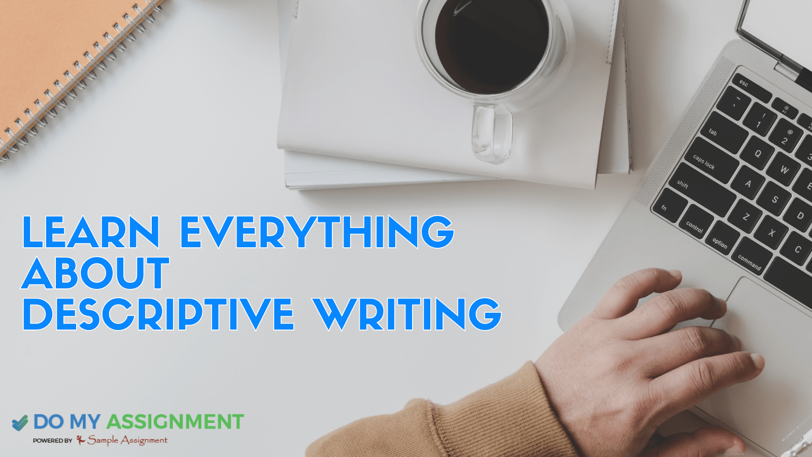 Learn Everything about Descriptive Writing Definition, Types, Techniques