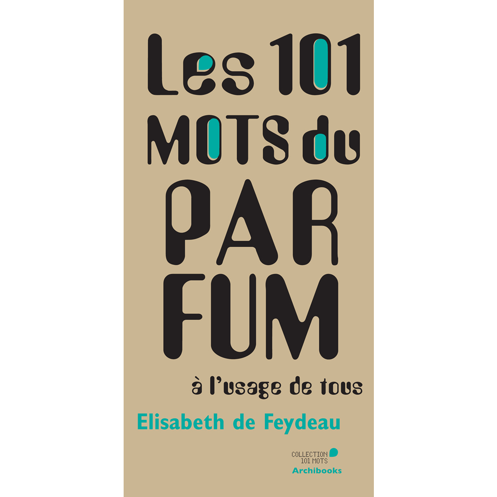 Les 101 mots du parfum à l'usage de tous Auparfum