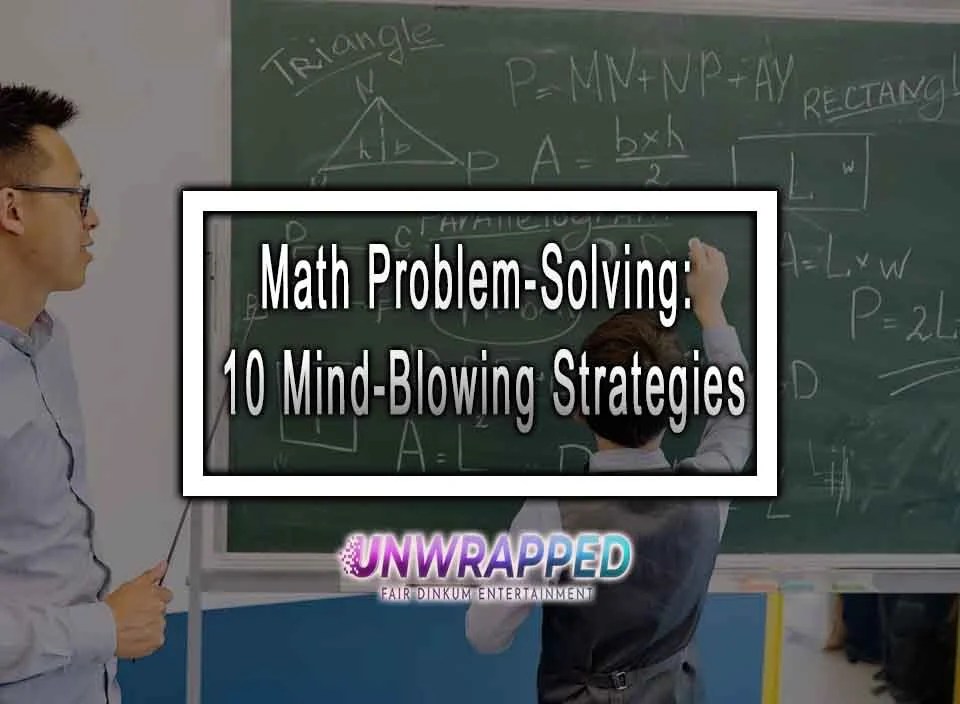 Math ProblemSolving 10 MindBlowing Strategies